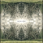 Alio Die - They Grow Layers of Life Within