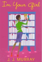 I'm Your Girl (J. J. Murray)