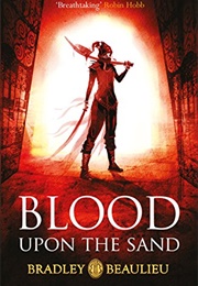 Blood Upon the Sand (Bradley P. Beaulieu)