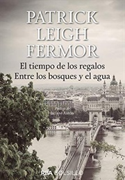 El Tiempo De Los Regalos (Patrick Leigh Fermor)
