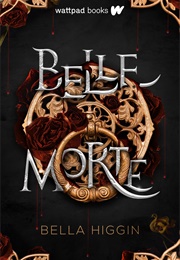 Belle Morte (Bella Higgin)