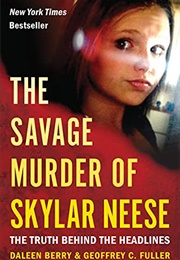 The Savage Murder of Skylar Neese (Daleen Berry, Geoffrey Fuller)