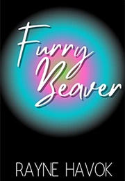 Furry Beaver (Rayne Havok)