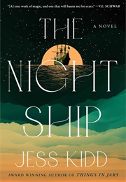 The Night Ship (Jess Kidd)