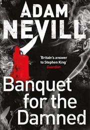 Banquet for the Damned (Adam Nevill)