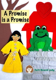 A Promise Is a Promise (The Felt Board Lady)