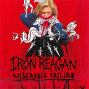 "Miserable Failure" by Iron Reagan