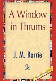 A Window in Thrums (J. M. Barrie)