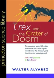 T. Rex and the Crater of Doom (Walter Álvarez)