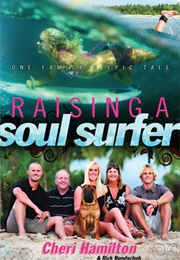 Raising a Soul Surfer: One Family's Epic Tale (Cheri Hamilton & Rick Bundschuh)