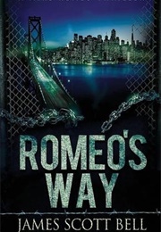 Romeo's Way (James Scott Bell)