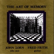 John Zorn/Fred Frith - The Art of Memory