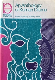 An Anthology of Roman Drama (Philip Whaley Harsh)