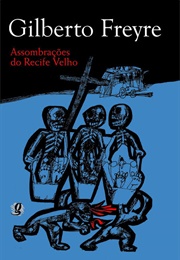Assombrações Do Recife Velho (Gilberto Freire)