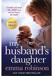 My Husband's Daughter (Emma Robinson)