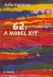 62: A Model Kit (Julio Cortázar)