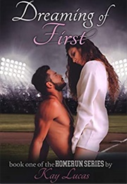 Dreaming of First (Kay Lucas)
