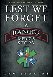 Lest We Forget: A Ranger Medic's Journey (Leo Jenkins)