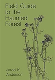 Field Guide to the Haunted Forest (Jarod K. Anderson)