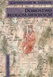 The Habitation of the Blessed (Catheryne M. Valente)