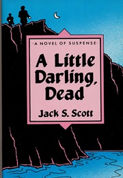 A Little Darling, Dead (Jack S. Scott)