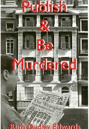 Publish and Be Murdered (Ruth Dudley Edwards)