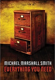 Everything You Need (Michael Marshall Smith)
