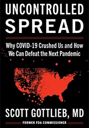 Uncontrolled Spread (Scott Gottlieb)