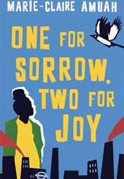One for Sorrow, Two for Joy (Marie-Claire Amuah)