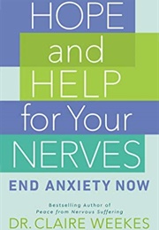 Hope and Help for Your Nerves (Claire Weekes)