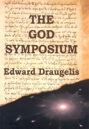 The God Symposium (Ed Draugelis)