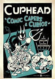 Cuphead Volume 1: Comic Capers &amp; Curios (Zack Keller, Shawn Dickinson, Kristina Luu)