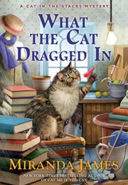 What the Cat Dragged in (Miranda James)