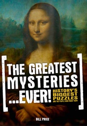 The Greatest Mysteries... Ever! (Bill Price)