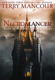 Necromancer (The Spellmonger, Book 10) (Terry Mancour)