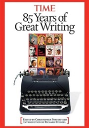 Time: 85 Years of Great Writing (Editors of Time Magazine)