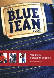 The Blue Jean Book: The Story Behind the Seams (Tanya Lloyd Kyi)