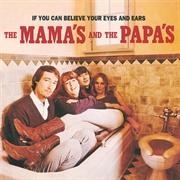The Mamas &amp; the Papas - If You Can Believe Your Eyes and Ears
