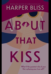 About That Kiss (Harper Bliss)