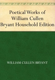 Poetical Works of William Cullen Bryant (William Cullen Bryant)