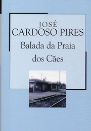 Balada Da Praia Dos Cães (José Cardoso Pires)