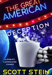 The Great American Deception (Scott Stein)