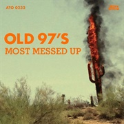 Old 97'S - Most Messed Up