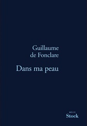 Dans Ma Peau (Guillaume De Fonclare)