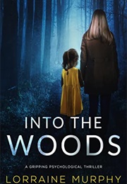 Into the Woods (Lorraine Murphy)