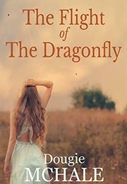 The Flight of the Dragonfly (Douglas Mchale)