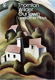 Our Town and Other Plays (Thornton Wilder)