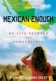 Mexican Enough (Stephanie Elizondo Griest)
