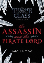 The Assassin and the Pirate Lord (Sarah J. Maas)