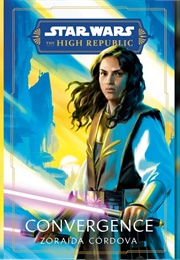 The High Republic: Convergence (Zoraida Cordova)